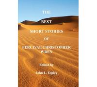 The Best Short Stories of P. C. Wren: Illustrated hardback edition