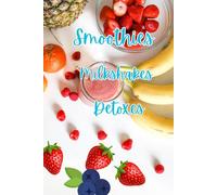 The best smoothies, cocktail, milkshake, detoxes to write journal notebook. 120 Lined Composition Pages, 6x9 Inches, with 115 recipes, Soft Cover.