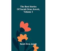 The best stories of Sarah Orne Jewett, Volume 1