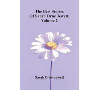 The best stories of Sarah Orne Jewett, Volume 2