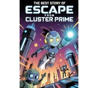 The Best Story of ESCAPE FROM CLUSTER PRIME