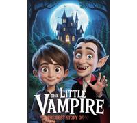 The Best Story Of The Little Vampire 3D: A Friendly Tale of Fangs, Friendship, and Finding Your Glow