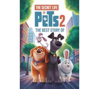 The Best Story Of The Secret Life of Pets 2: Tails, Tricks, and Tiny Adventures