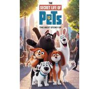 The Best Story Of The Secret Life Of Pets: A Whimsical Tale of What Our Pets Do When We're Not Watching