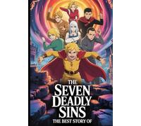 The Best Story Of The Seven Deadly Sins: A Moral Tale for Curious Minds of All Ages"