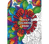 The Best Swear Words Adult Coloring Book: Stress-Relief Coloring Book with Funny Quotes, Relaxing Mandalas & Adult Humor