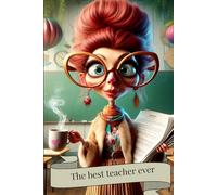 The best teacher ever 200 grid pages notebook: For the Teacher Who Made a Difference Because the best lessons deserve to be remembered.