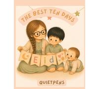 The Best Ten Days: A gentle children’s story about Dhul Hijjah, Eid, good deeds, and trying again