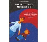 The Best Things Mothers Do