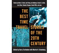 The Best Time Travel Stories of the 20th Century [Lingua Inglese]