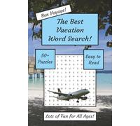 The Best Vacation Word Search: 50+ Vacation-Themed Word Search Puzzles: Relaxing Travel Adventures & Global Getaways | Bon Voyage!, Large Print for ... Fun for All Ages | 6x9 Inches, 120 Pages