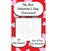 The Best Valentine's Day Crossword: 50 Fun Valentine's Day Crosswords - Perfect for Couples, Romantics & Puzzle Lovers