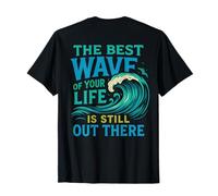 The Best Wave of Your Life Surfing Ocean Citazione Motivazionale Maglietta