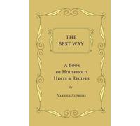 The Best Way - A Book Of Household Hints & Recipes (Tascabile)