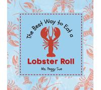The Best Way to Eat a Lobster Roll