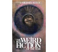 The Best Weird Fiction of the Year, Vol. 1