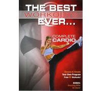 The Best Workouts Ever... Complete Cardio
