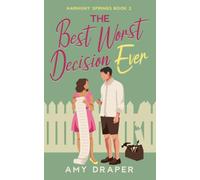 The Best Worst Decision Ever: Harmony Springs Book 2