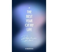 THE BEST YEAR OF MY LIFE: Design the year you deserve