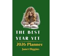 The best Year Yet 2026 Planner - Monthly & Weekly Calendar, Goal Setting, Meal Planning, Budget Tracking & Self - Care Organiser for Women