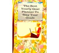 The Best Yearly Goal Planner To Slay Your Goals