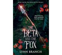 The Beta and The Fox: Book Two of The Green Witch Trilogy: 2
