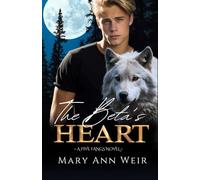 The Beta's Heart: A Five Fangs Novel: 1