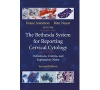 The Bethesda System for Reporting Cervical Cytologic: Definitions, Criteria and Explanatory Notes