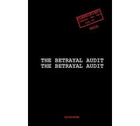 The Betrayal Audit: A Forensic Recovery Dossier for Narcissistic Abuse: Shadow Work Journal for Infidelity & Gaslighting: A Psychological Survival ... and Reclaim Reality After Trauma