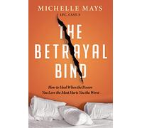 Michelle Mays The Betrayal Bind (Tascabile)