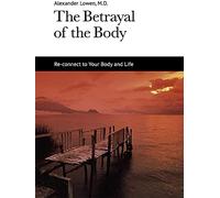 Alexander Lowen The Betrayal of the Body (Tascabile)