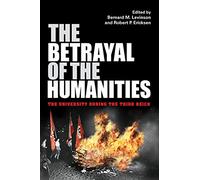 The Betrayal of the Humanities: The University During the Third Reich