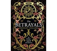 The Betrayals: Discover the stunning fiction book from the author of Sunday Times bestseller THE BINDING