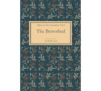 The Betrothed: Vol 1: Tales of the Crusaders