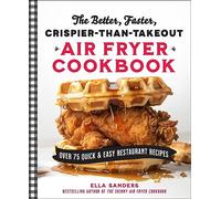 Ella Sanders The Better, Faster, Crispier-than-Takeout Air Fryer Coo (Tascabile)