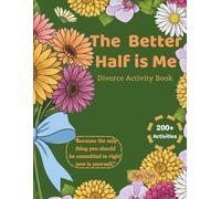 The Better Half is Me: Divorce Activity Book with easy to color designs for stress relief & mindfulness for adults - Best divorce gift for women & men