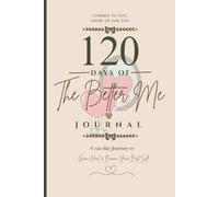 The Better Me Journal: 120 Days of Gratitude, Goals & Self-Growth