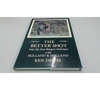 The Better Shot: Step-By-Step Shotgun Technique With Holland and Holland