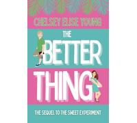 The Better Thing: The Sequel to The Sweet Experiment