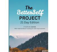 The BetterSelf Project: 21-Day Edition: A Gratitude Journal with Habit & Mood Tracking for Self-Improvement