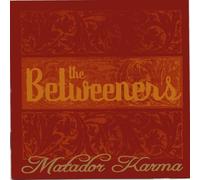 The Betweeners - Matador Karma (UK Import)