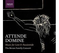 The Bevan Family Consort Attende Domine: Music for Lent & Passiontide (CD) Album