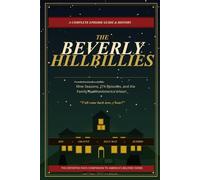 The Beverly Hillbillies: A Complete Episode Guide & History