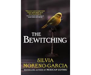 The Bewitching: folk horror meets dark academia in this thrilling supernatural mystery from the bestselling author of Mexican Gothic