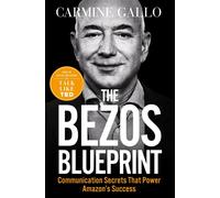 The bezos blueprint: communication secrets that power amazon's success - G...