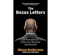 The Bezos Letters: 14 Principles to Grow Your Business Like Amazon