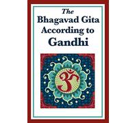 The Bhagavad Gita According to Gandhi