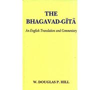The Bhagavad - Gita: An English Translation and Commentary