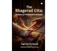 The Bhagavad Gita: Essence of Philosophical Roots