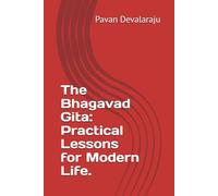 The Bhagavad Gita: Practical Lessons for Modern Life.
